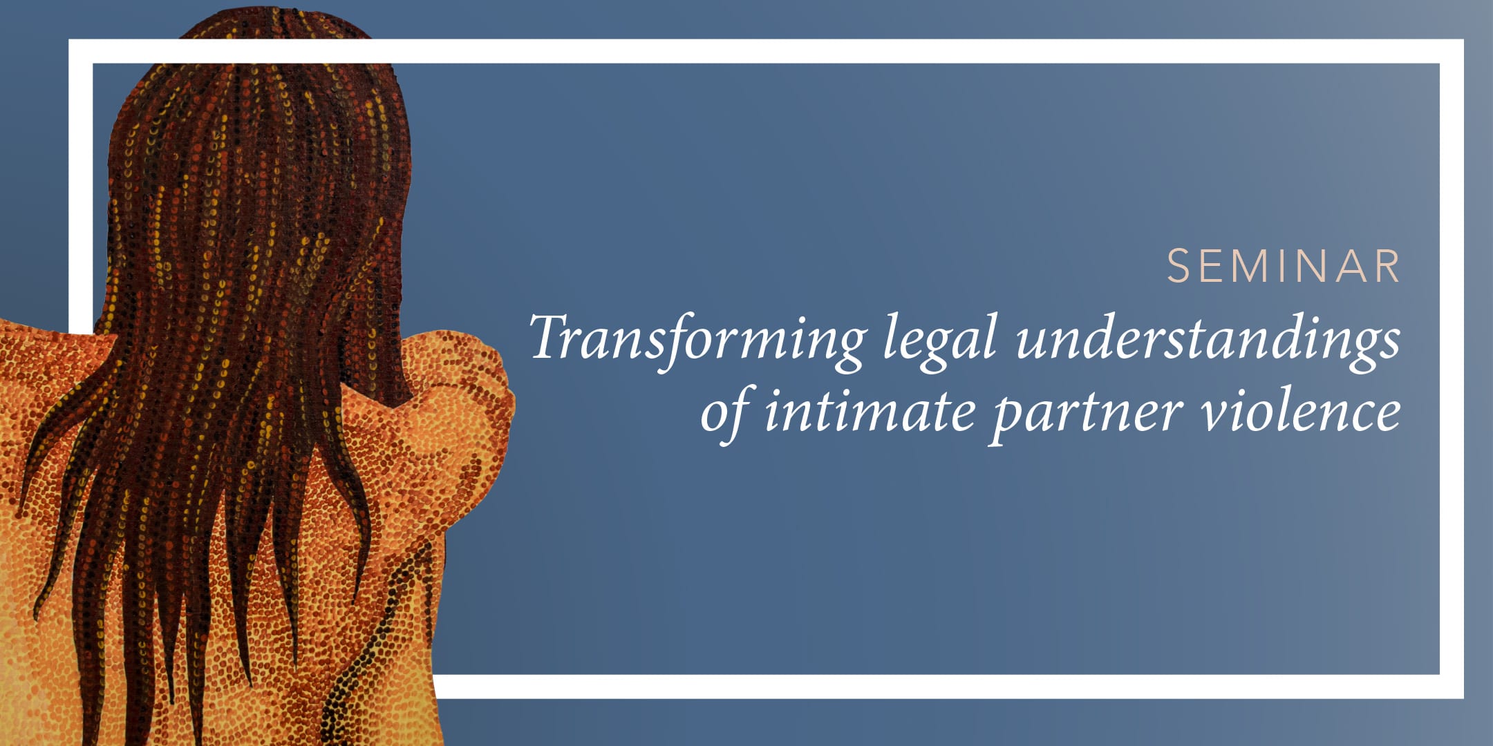 Seminar: Transforming legal understandings of intimate partner violence