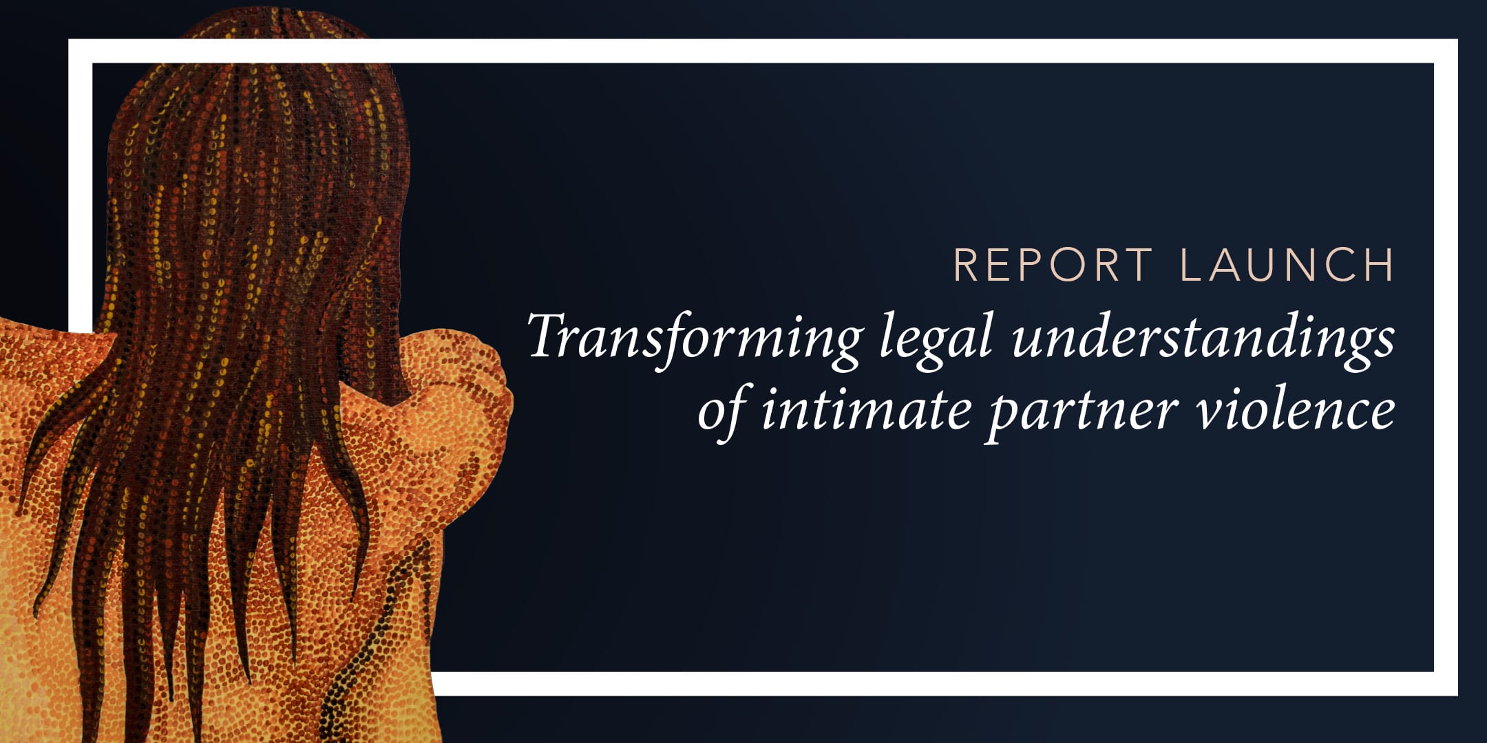 Report launch: Transforming legal understandings of intimate partner violence