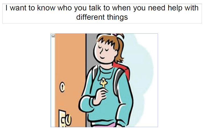 I want to know who you talk to when you need help with different things.