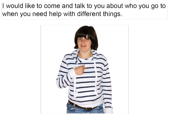 I would like to come and talk to you about who you go to when you need help with different things.