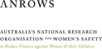ANROWS - Australia's National Research Organisation for Women's Safety. To reduce Violence against Women and their Children.