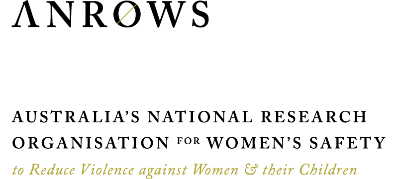 ANROWS. Australia's National Research Organisation for Women's Safety to Reduce Violence against Women and their Children